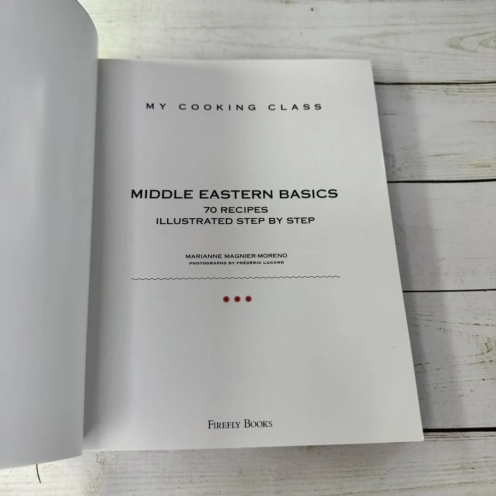 My Cooking Class Middle Eastern Basics Magnier-Moreno 2010 1st Printing Cookbook